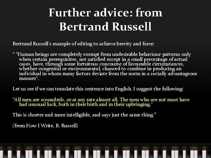 Further advice: from Bertrand Russell's example of editing to achieve brevity and force: “