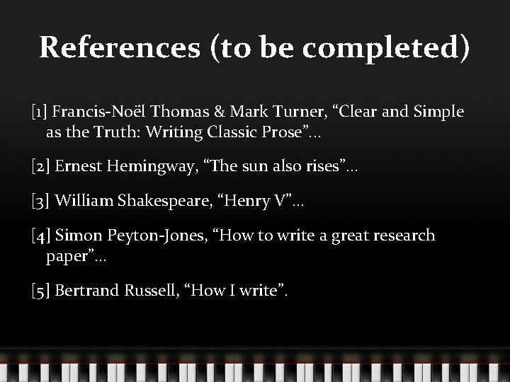 References (to be completed) [1] Francis-Noël Thomas & Mark Turner, “Clear and Simple as