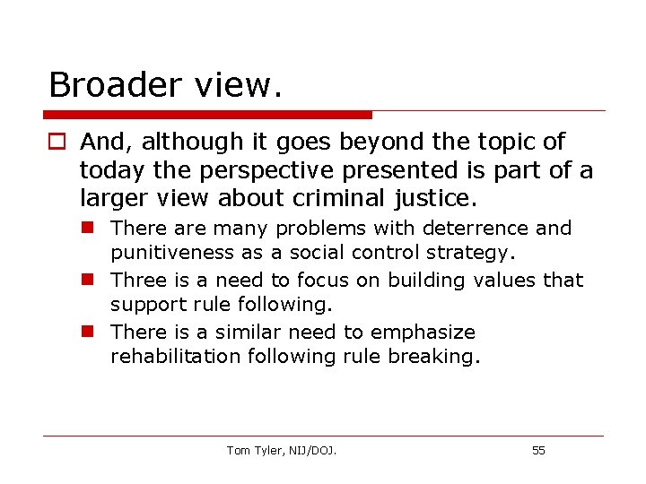 Broader view. o And, although it goes beyond the topic of today the perspective