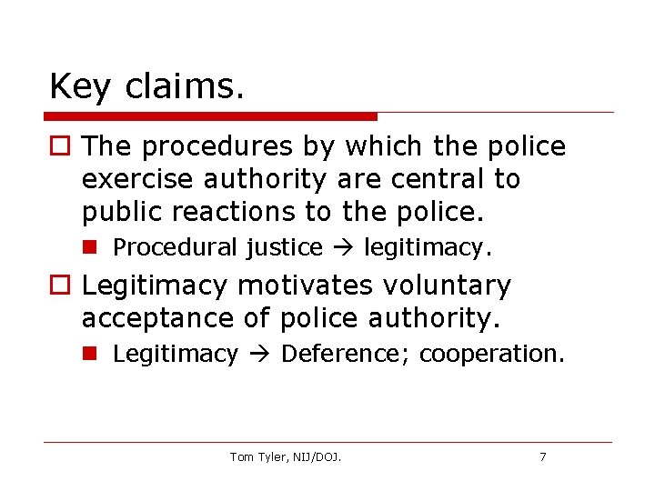 Key claims. o The procedures by which the police exercise authority are central to