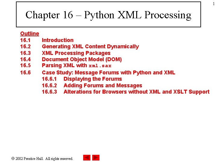1 Chapter 16 Python XML Processing Outline 16