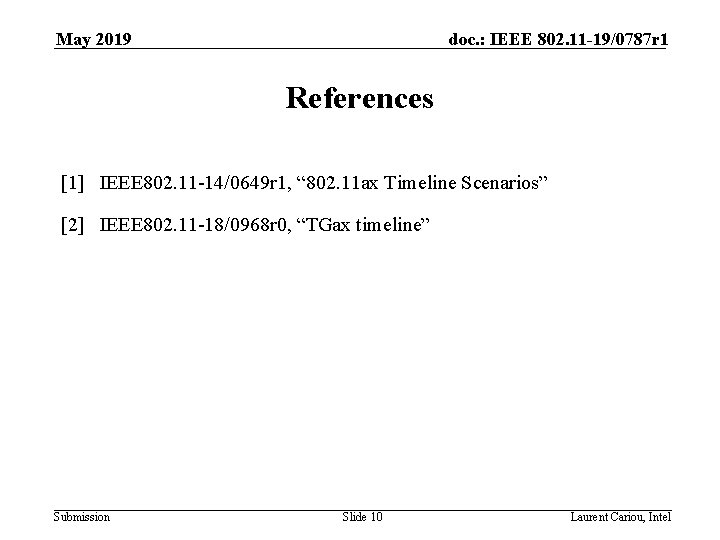 May 2019 doc. : IEEE 802. 11 -19/0787 r 1 References [1] IEEE 802.