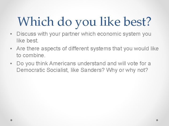 Which do you like best? • Discuss with your partner which economic system you