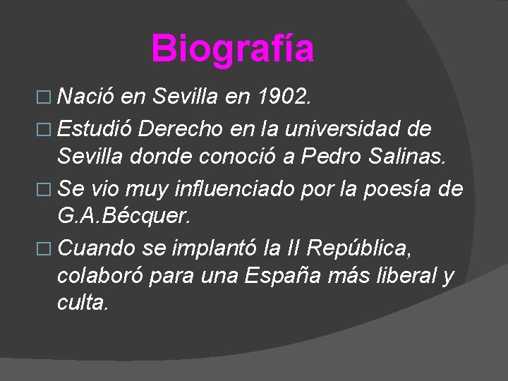 Biografía � Nació en Sevilla en 1902. � Estudió Derecho en la universidad de