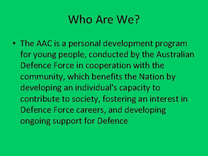 Who Are We? • The AAC is a personal development program for young people,