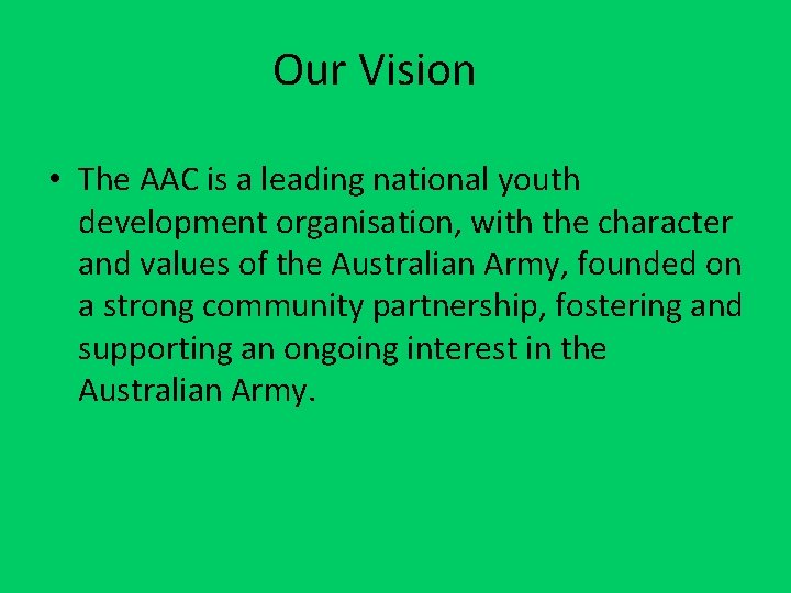 Our Vision • The AAC is a leading national youth development organisation, with the