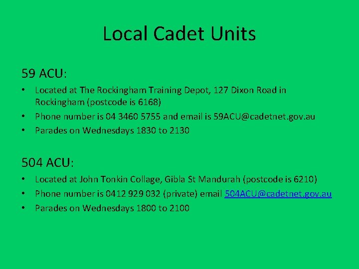 Local Cadet Units 59 ACU: • Located at The Rockingham Training Depot, 127 Dixon