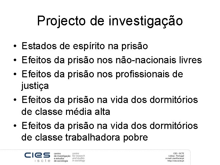 Projecto de investigação • Estados de espírito na prisão • Efeitos da prisão nos