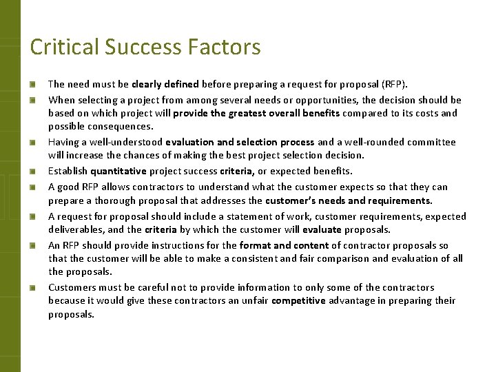 Critical Success Factors The need must be clearly defined before preparing a request for