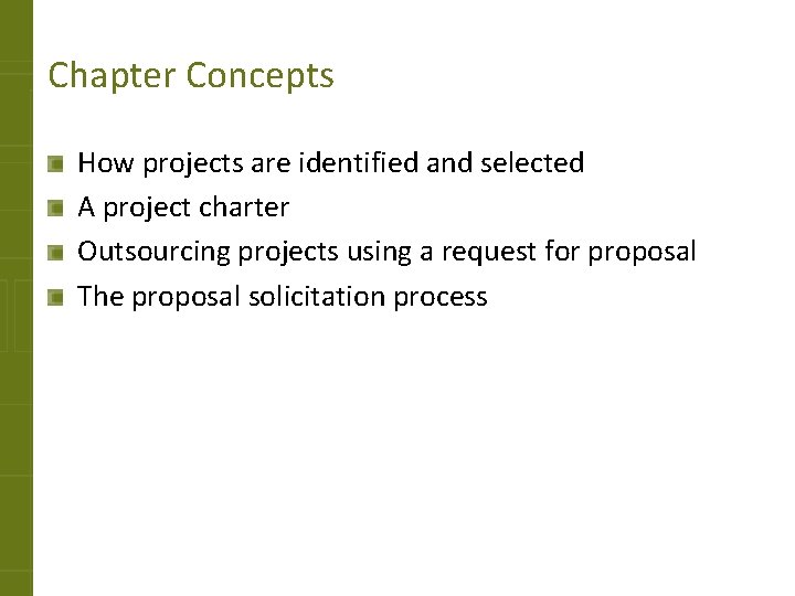 Chapter Concepts How projects are identified and selected A project charter Outsourcing projects using
