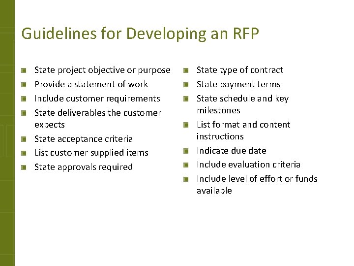 Guidelines for Developing an RFP State project objective or purpose Provide a statement of