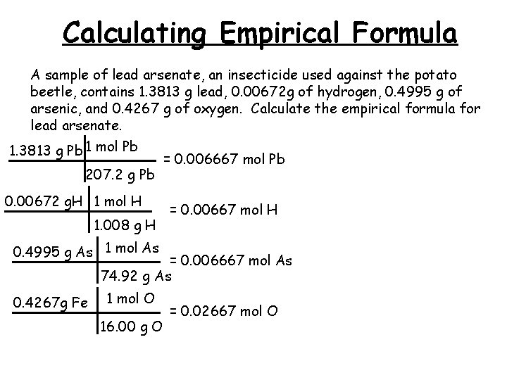 Calculating Empirical Formula A sample of lead arsenate, an insecticide used against the potato