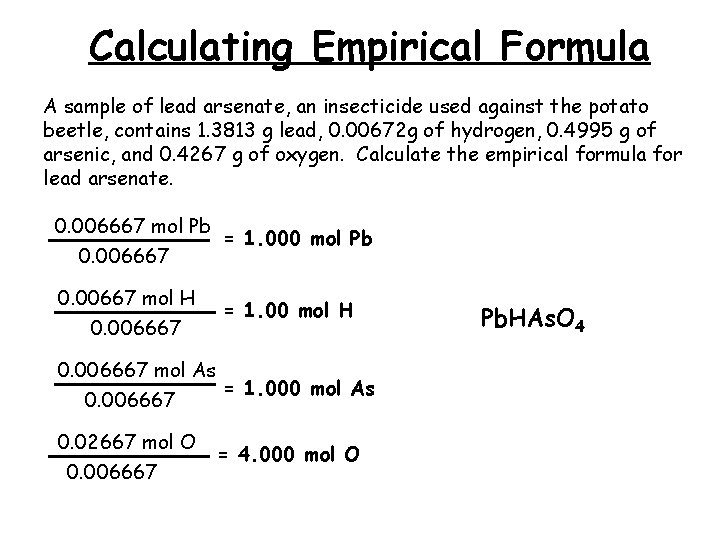 Calculating Empirical Formula A sample of lead arsenate, an insecticide used against the potato