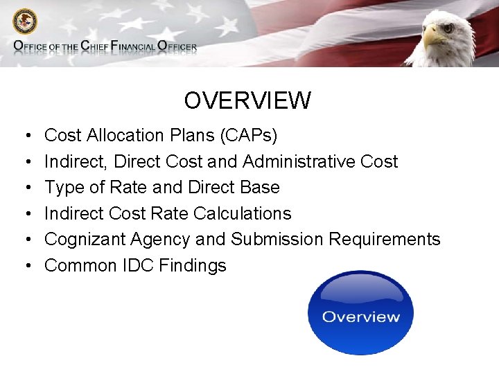 OVERVIEW • • • Cost Allocation Plans (CAPs) Indirect, Direct Cost and Administrative Cost