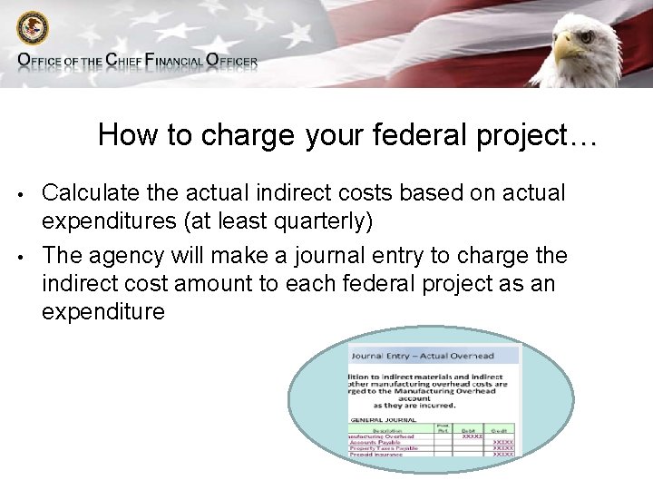 How to charge your federal project… • • Calculate the actual indirect costs based