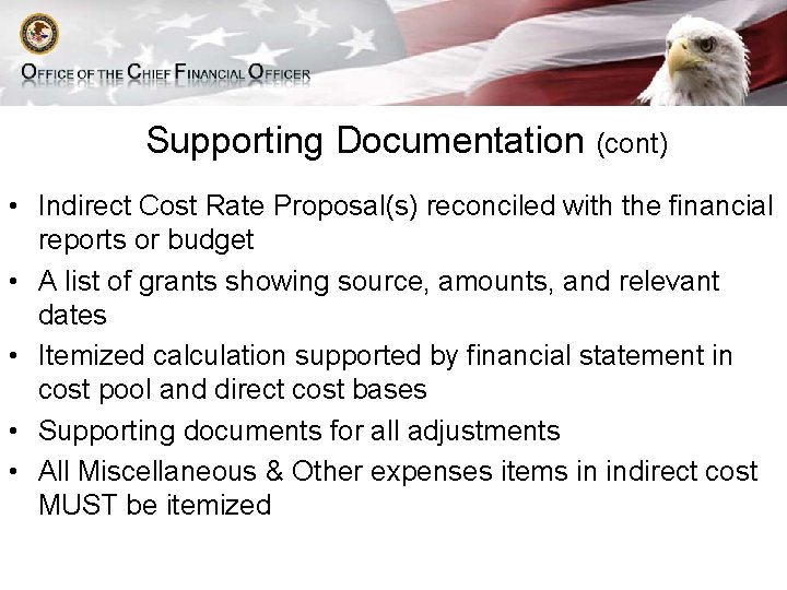 Supporting Documentation (cont) • Indirect Cost Rate Proposal(s) reconciled with the financial reports or