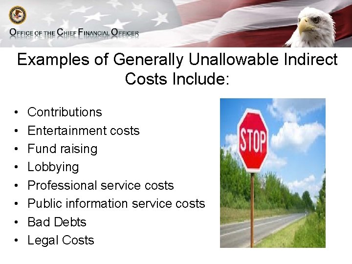 Examples of Generally Unallowable Indirect Costs Include: • • Contributions Entertainment costs Fund raising