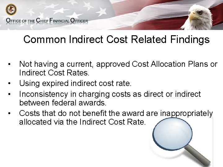 Common Indirect Cost Related Findings • • Not having a current, approved Cost Allocation