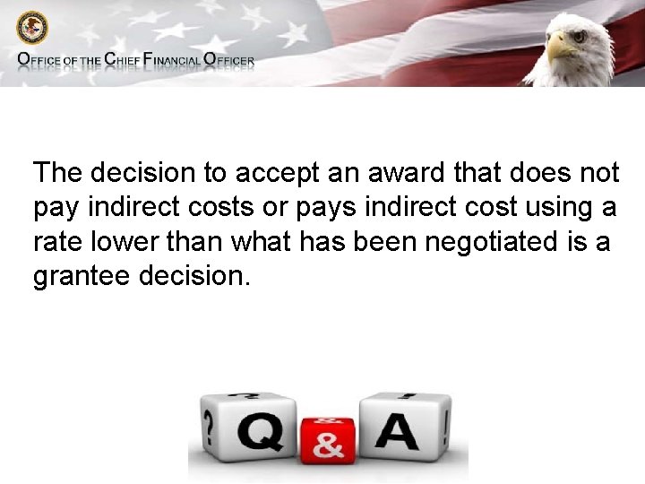The decision to accept an award that does not pay indirect costs or pays