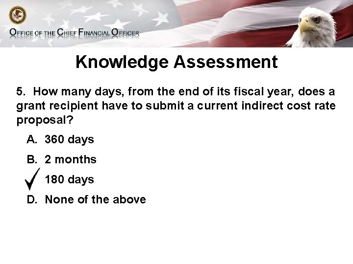 Knowledge Assessment 5. How many days, from the end of its fiscal year, does