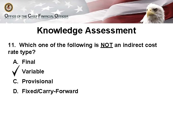 Knowledge Assessment 11. Which one of the following is NOT an indirect cost rate