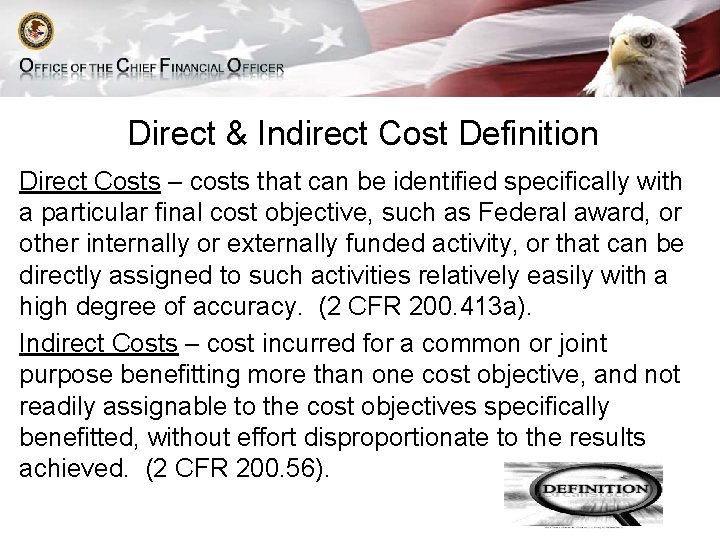 Direct & Indirect Cost Definition Direct Costs – costs that can be identified specifically