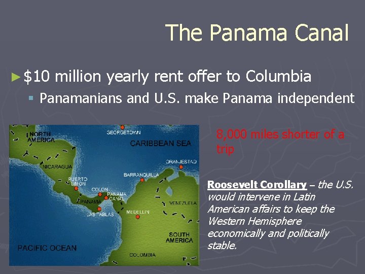 The Panama Canal ► $10 million yearly rent offer to Columbia § Panamanians and