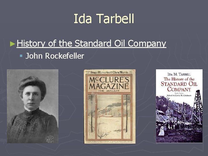 Ida Tarbell ► History of the Standard Oil Company § John Rockefeller 