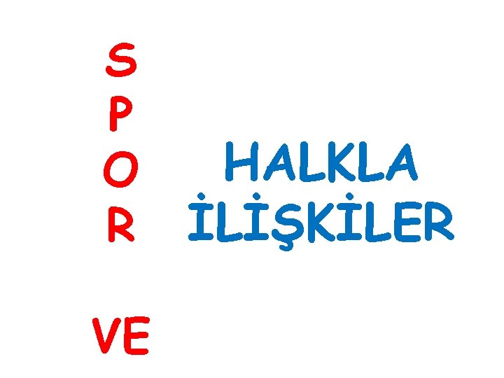 S P O R VE HALKLA İLİŞKİLER 