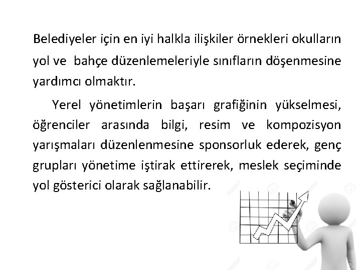 Belediyeler için en iyi halkla ilişkiler örnekleri okulların yol ve bahçe düzenlemeleriyle sınıfların döşenmesine