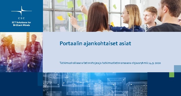 Portaalin ajankohtaiset asiat Tutkimushallinnon tietovirtojen ja tutkimustietovarannon ohjausryhmä 14. 9. 2020 