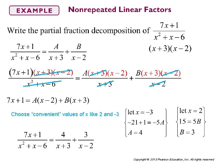 Choose “convenient” values of x like 2 and -3 Copyright © 2013 Pearson Education,