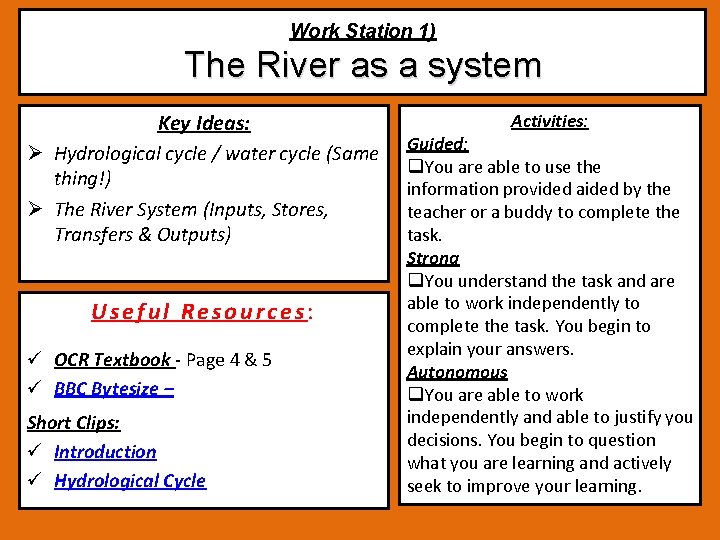 Work Station 1) The River as a system Key Ideas: Ø Hydrological cycle /