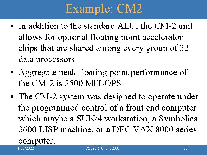 Example: CM 2 • In addition to the standard ALU, the CM-2 unit allows