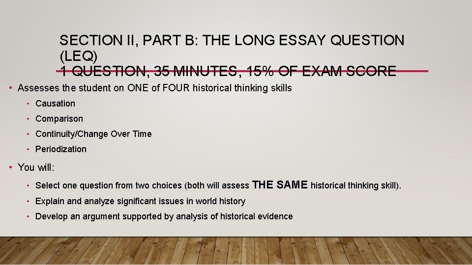 SECTION II, PART B: THE LONG ESSAY QUESTION (LEQ) 1 QUESTION, 35 MINUTES, 15%