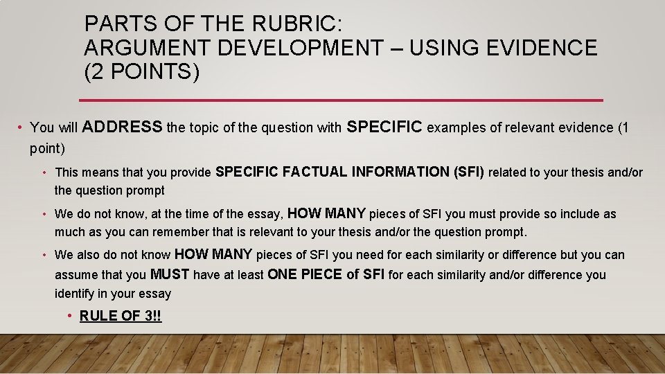 PARTS OF THE RUBRIC: ARGUMENT DEVELOPMENT – USING EVIDENCE (2 POINTS) • You will