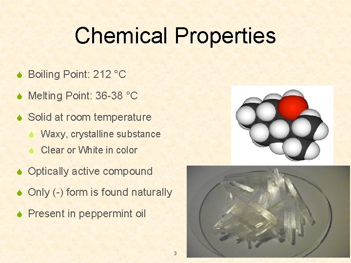 Chemical Properties S Boiling Point: 212 °C S Melting Point: 36 -38 °C S