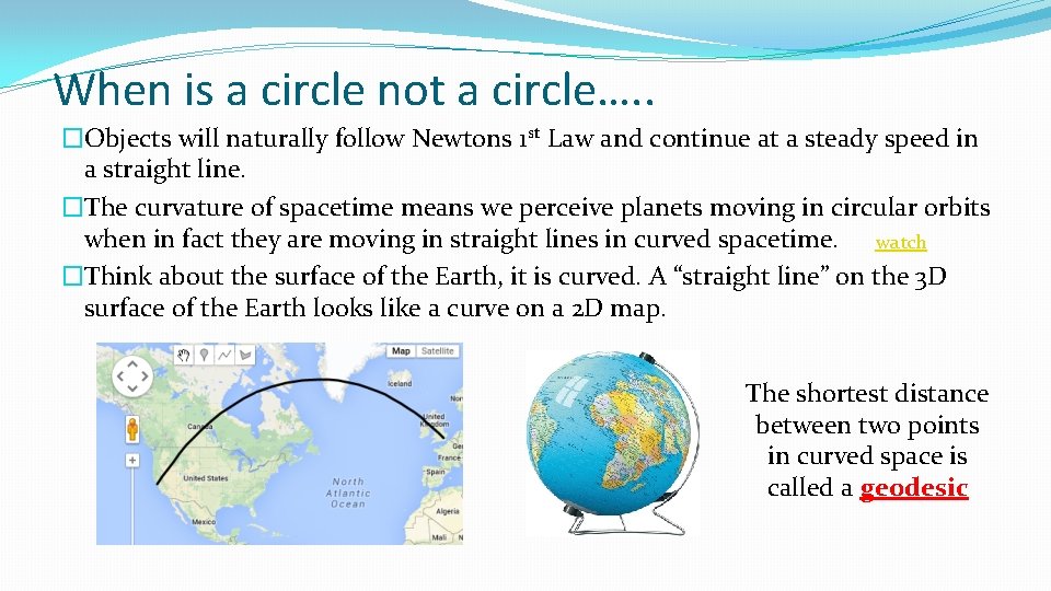 When is a circle not a circle…. . �Objects will naturally follow Newtons 1