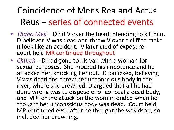 Coincidence of Mens Rea and Actus Reus – series of connected events • Thabo