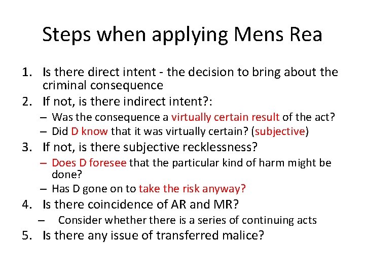 Steps when applying Mens Rea 1. Is there direct intent - the decision to