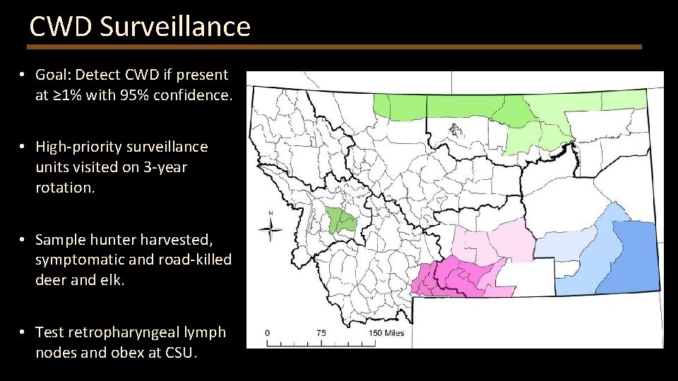 CWD Surveillance • Goal: Detect CWD if present at ≥ 1% with 95% confidence.