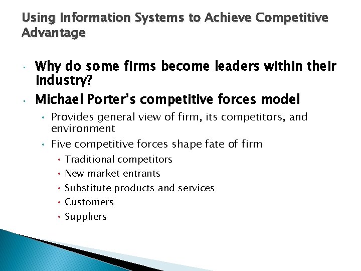 Using Information Systems to Achieve Competitive Advantage • • Why do some firms become