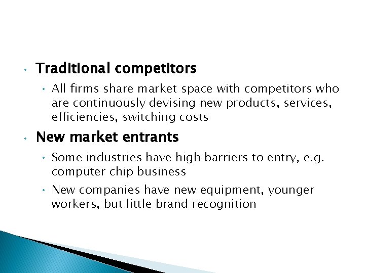  • Traditional competitors • All firms share market space with competitors who are