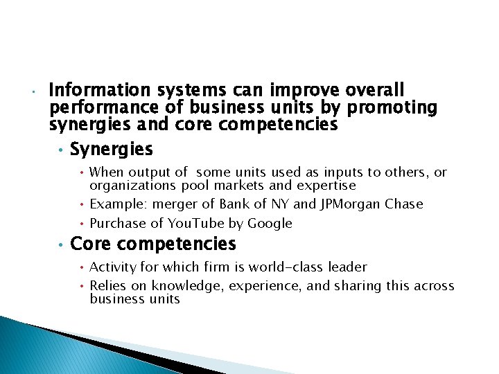  • Information systems can improve overall performance of business units by promoting synergies