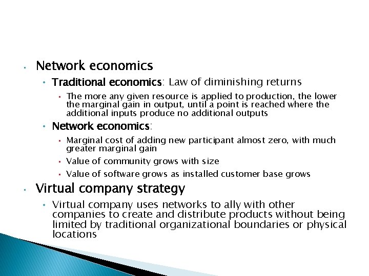  • Network economics • Traditional economics: Law of diminishing returns • The more