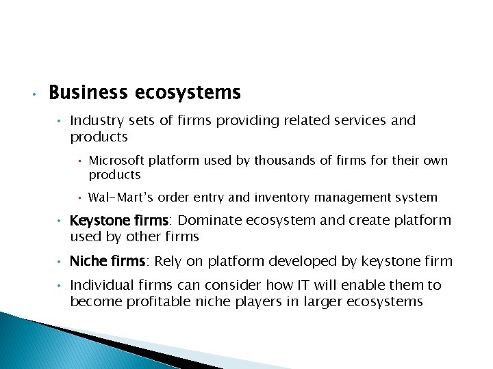  • Business ecosystems • Industry sets of firms providing related services and products