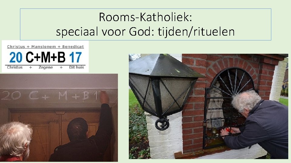 Rooms-Katholiek: speciaal voor God: tijden/rituelen 