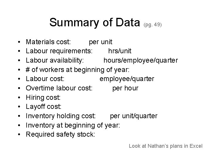 Summary of Data (pg. 49) • • • Materials cost: per unit Labour requirements: