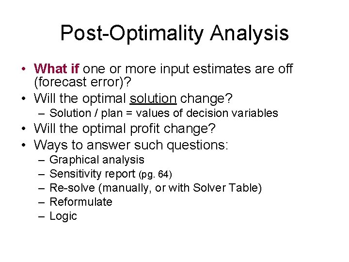 Post-Optimality Analysis • What if one or more input estimates are off (forecast error)?