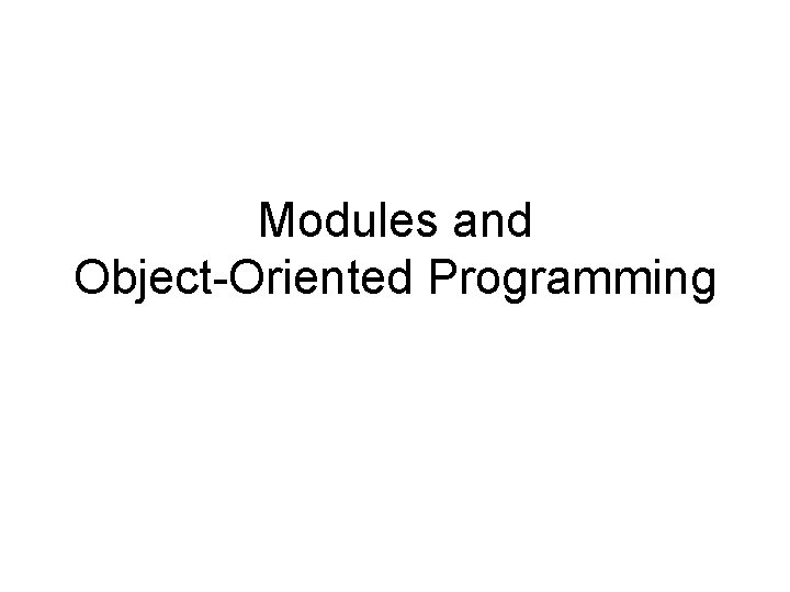 Modules and Object-Oriented Programming 